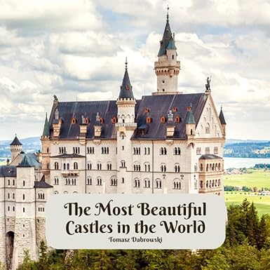 The Most Beautiful Castles in the World